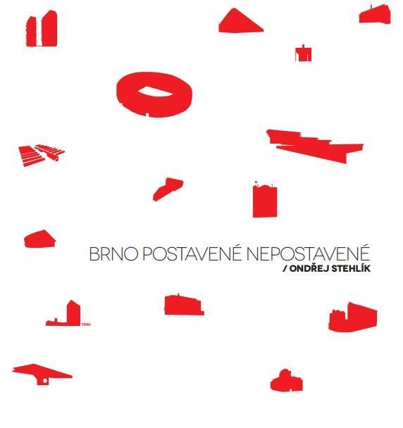 Obálka knížky Brno postavené nepostavené